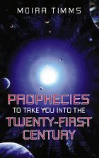 Prophecies to take you into the twenty-first century