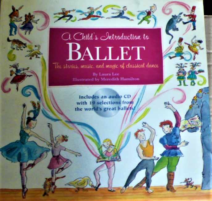 a child's introduction to ballet: the stories, music, and magic of classical dance (child's introduc