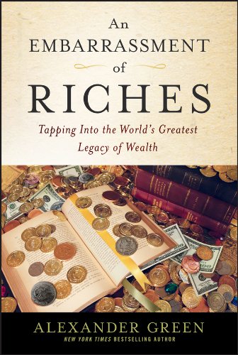 an embarrassment of riches: tapping into the world's greatest legacy of wealth