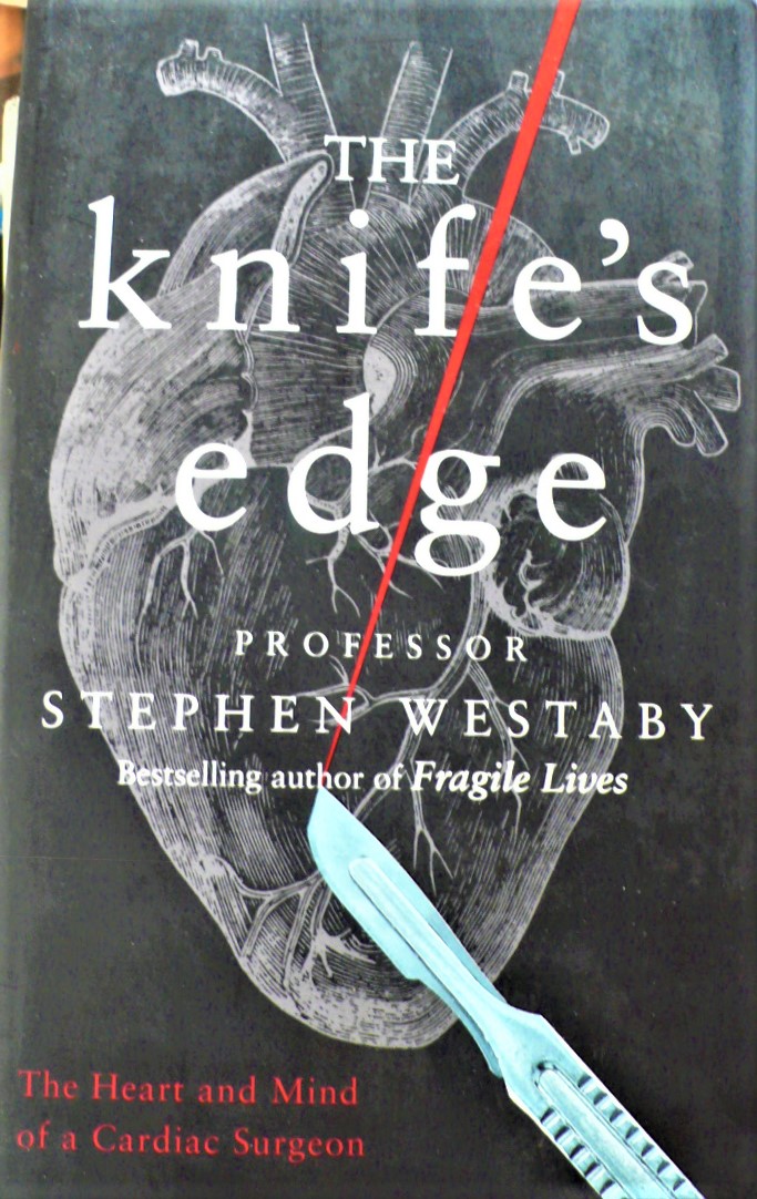the knife’s edge: the heart and mind of a cardiac surgeon