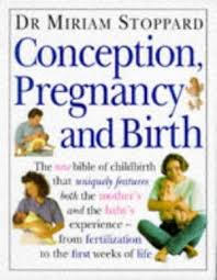Conception, Pregnancy and Birth.
