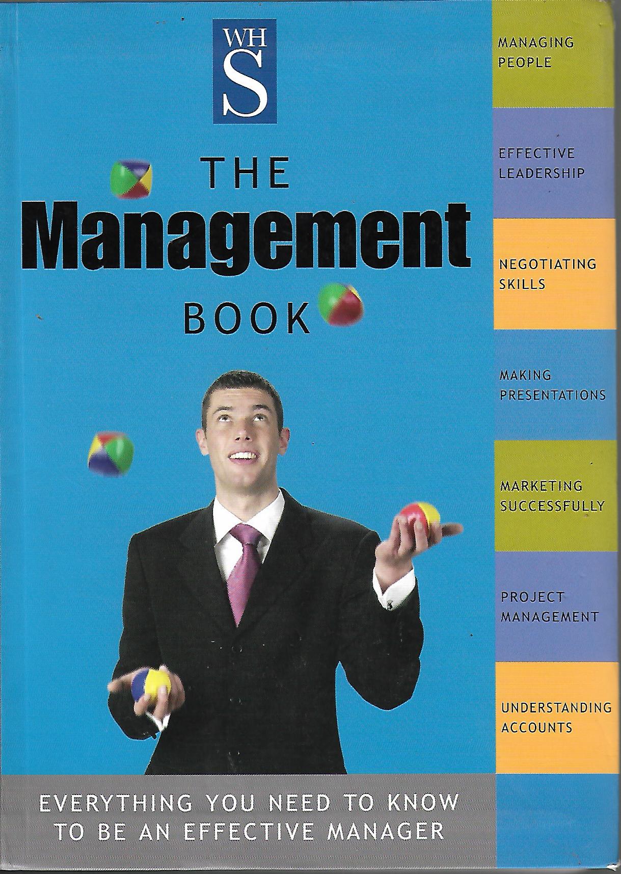 the management book: everything you need to know to be an effective manager