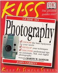 The KISS Guide to Photography 2nd edition.
