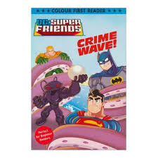 dc. super friends : crime wave!