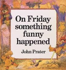 on friday something funny happened