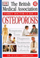 The British Medical Association Family Doctor
Guide to Osteoporosis.
