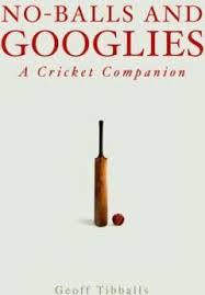 no balls and googlies: a cricket companion
