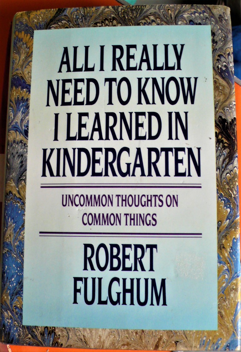 all i really need to know i learned in kindergarten