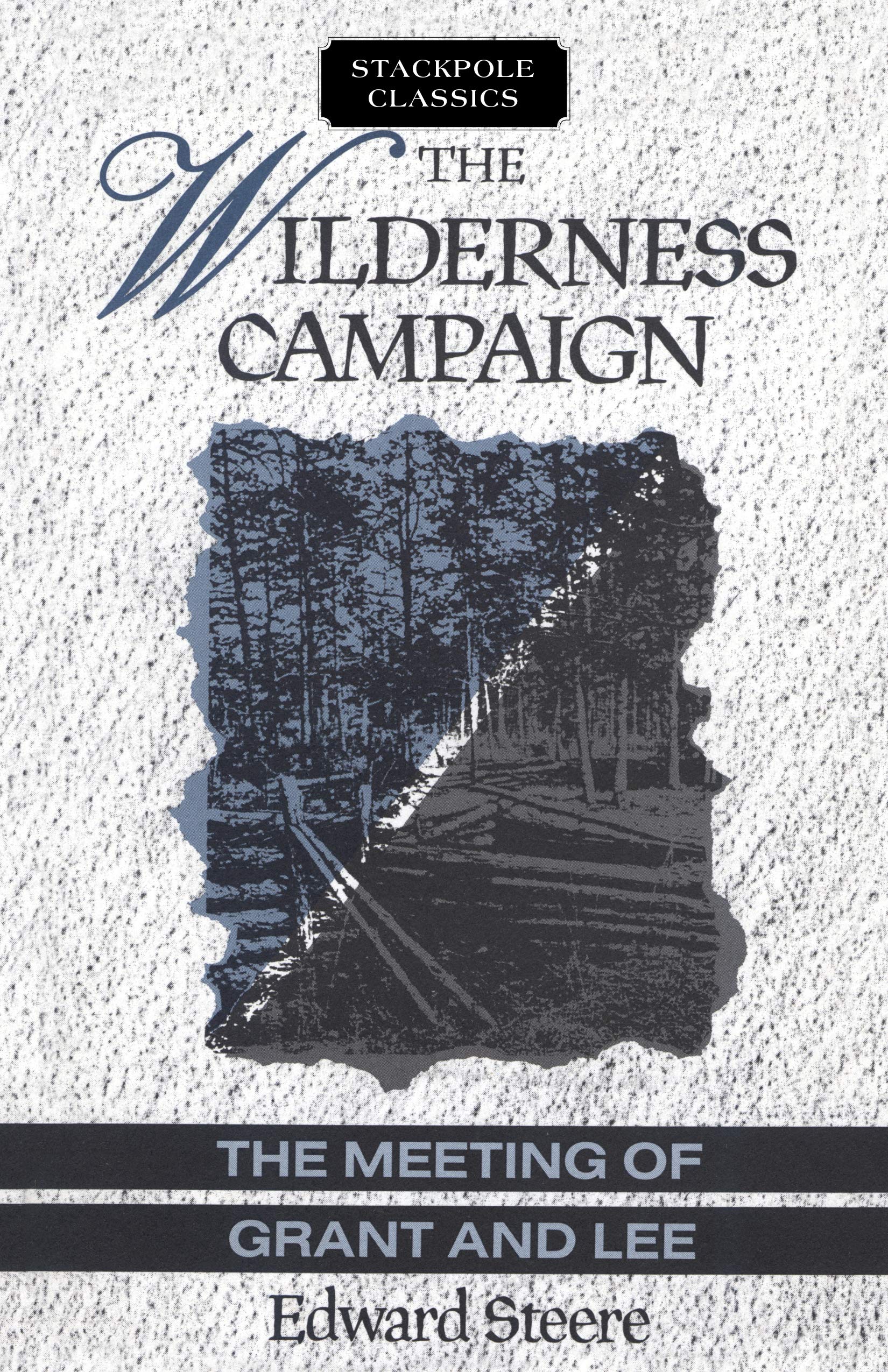 the wilderness campaign: the meeting of grant and lee