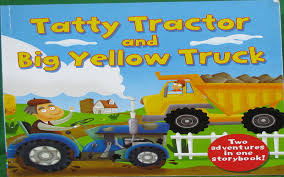 tatty tractor and big yellow truck