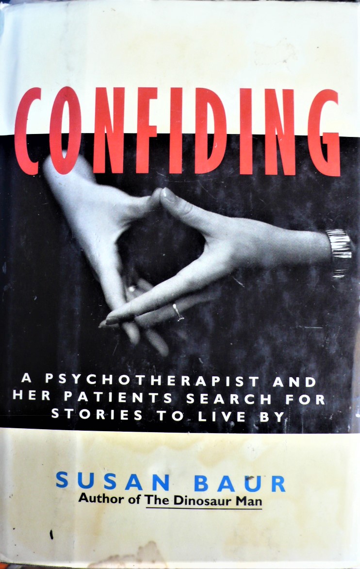 confiding: a psychotherapist and her patients search for stories to live by