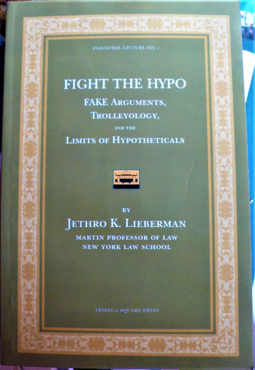 fight the hypo: fake arguments, trolleyology, and the limits of hypotheticals