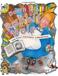 down the rabbit hole and other silly stories