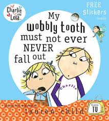 my wobbly tooth must not ever never fall out