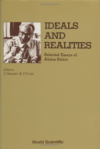 ideals and realities: selected essays of abdus salam illustrated edition