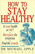 How to Stay Healthy
