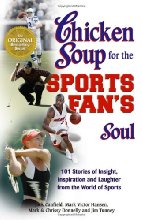 Chicken Soup for the Sports Fan's Soul
