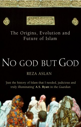 no god but god: the origins, evolution, and future of islam