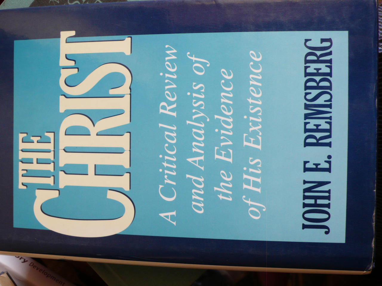 the christ: a critical review and analysis of the evidence of his existence
