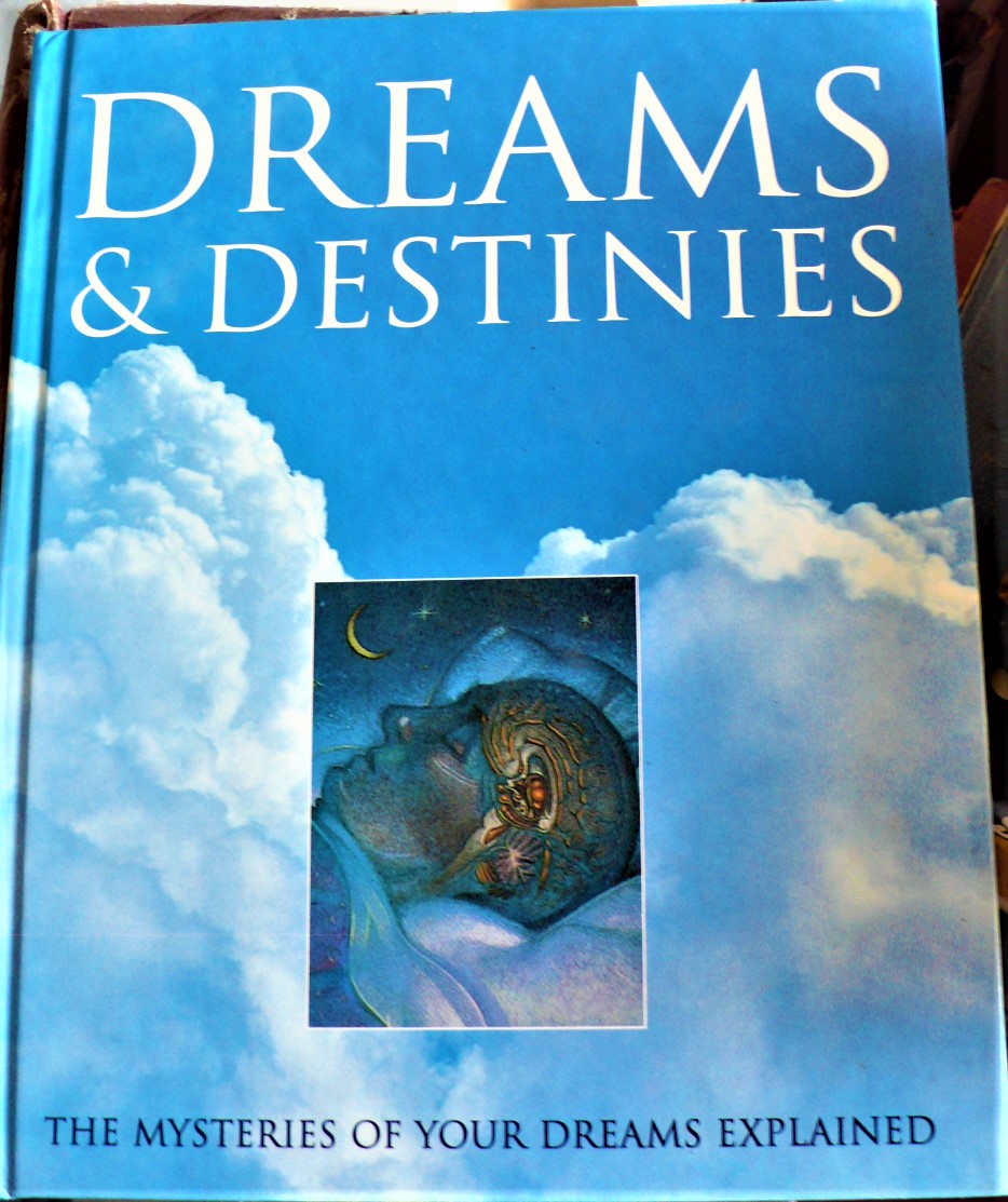 dreams and destinies: the mysteries of your dreams explained