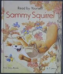 sammy squirrel ( read by yourself )