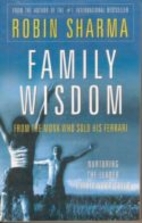 Family Wisdom from the Monk Who Sold His Ferrari
