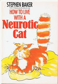 How to Live with a Neurotic Cat 
