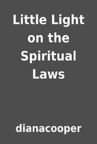 A Little Light on the Spiritual Laws

