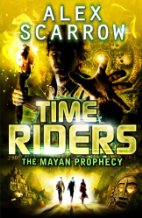 Time Riders Book 8: The Mayan Prophecy
