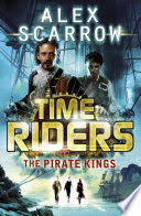 Time Riders Book 7: The Pirate Kings
