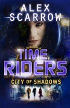Time Riders Book 6: City of Shadows
