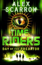 Time Riders Book 2: Day of the Predator 
