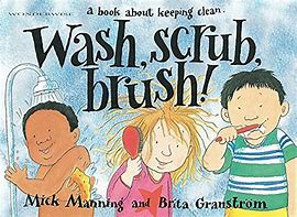 wonderwise: wash, scrub, brush: a book about keeping clean