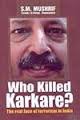 Who Killed Karkare? 

