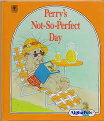 perry's not-so-perfect day (alphapets)