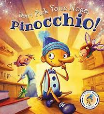 don't pick your nose, pinocchio!: a story about hygiene