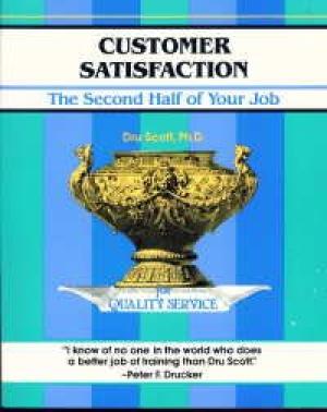 Customer Satisfaction By Dru Scott, Ph.D
