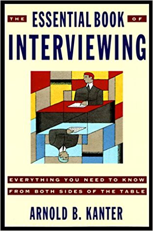 The Essential Book of Interviewing By Arnold
B.Kanter
