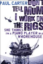 Dont Tell Mum I Work on the Rigs