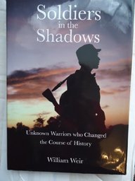 soldiers in the shadows: unknown warriors who changed the course of history