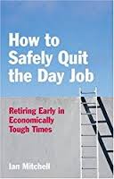 How To Safely Quit The Day Job By Ian Mitchell
