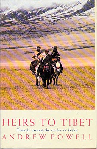 heirs to tibet: travels among the exiles in india