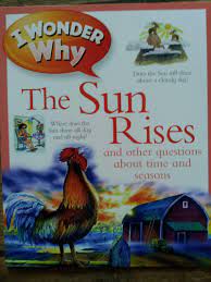 i wonder why the sun rises