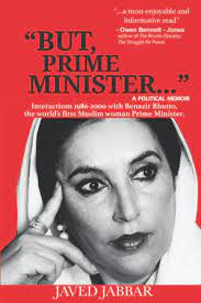 "but, prime minister...": interactions with benazir bhutto, the world's first muslim woman prime min