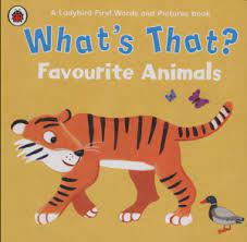 what's that? favourite animals ( picture board book )
