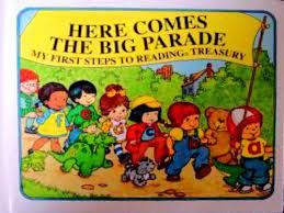 here comes the big parade ( my first steps to reading treasury)