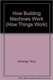how building machines work