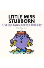 little miss stubborn and the unexpected holiday