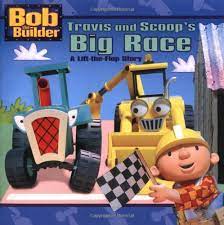 travis and scoop's big race: a lift-the-flap story (bob the builder)