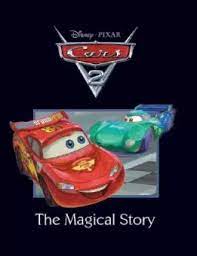 disney pixar: cars 2 the magical story